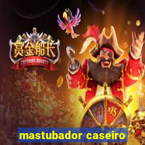 mastubador caseiro